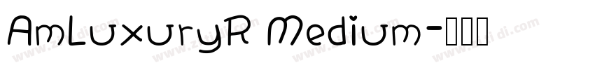 AmLuxuryR Medium字体转换